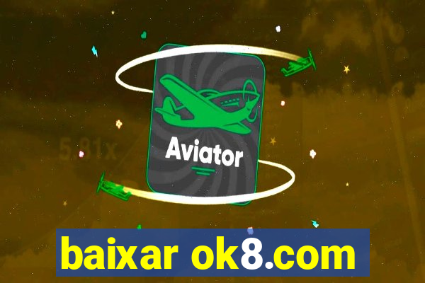 baixar ok8.com